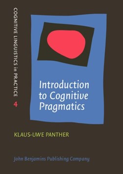 Introduction to cognitive pragmatics by Klaus-Uwe Panther