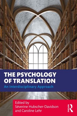 The psychology of translation by Séverine Hubscher-Davidson