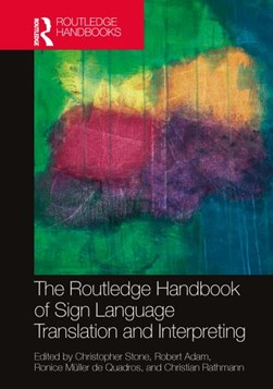 The Routledge handbook of sign language translation and interpreting by Christopher Stone