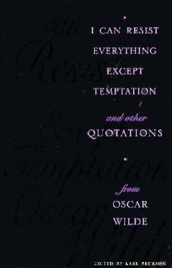 I can resist everything except temptation by Oscar Wilde