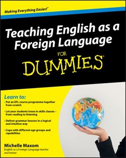 Teaching English as a foreign language for dummies by Michelle Maxom
