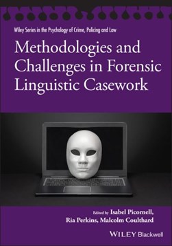 Methodologies and challenges in forensic linguistic casework by Isabel Picornell