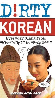 Dirty Korean by Haewon Geebi Baek