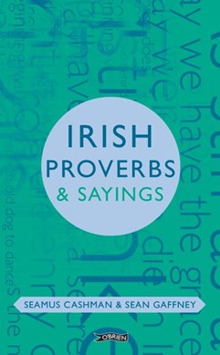 Irish Proverbs & Sayings H/B by Seamus Cashman