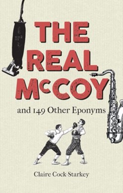 The real McCoy and 149 other eponyms by Claire Cock-Starkey