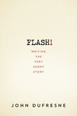 Flash! by John Dufresne