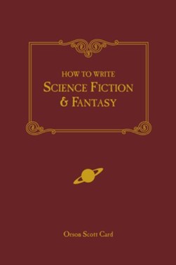 How To Write Science Fiction & Fantas by Orson Scott Card