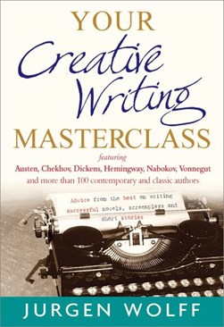 Your creative writing masterclass by Jurgen Wolff