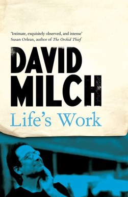 Life's work by David Milch