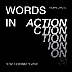 Words in action by Michael Pause