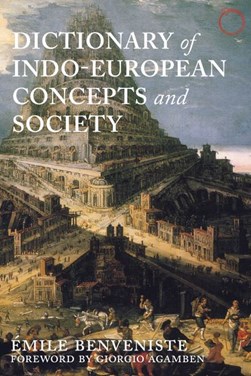 Dictionary of indo-european concepts and society by Émile Benveniste