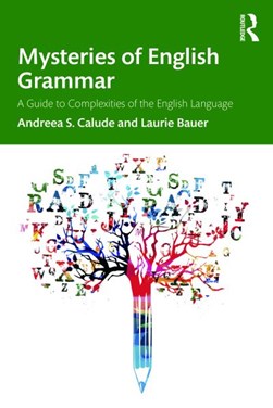 Mysteries of English grammar by Andreea S. Calude
