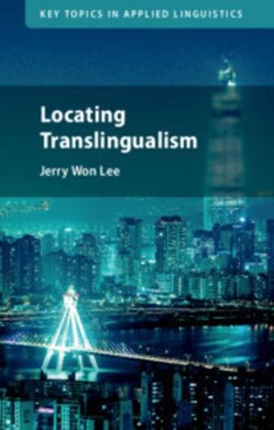Locating translingualism by Jerry Won Lee