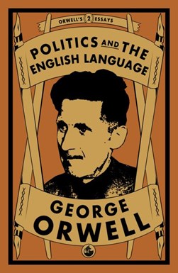 Politics and the English language by George Orwell