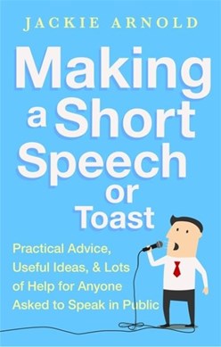 Making A Short Speech Or Toast P/B by Jackie Arnold