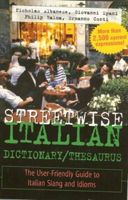 Streetwise Italian dictionary/thesaurus by Nicholas Albanese