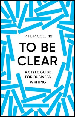 To be clear by Philip Collins
