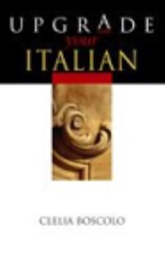 Upgrade your Italian by Clelia Boscolo