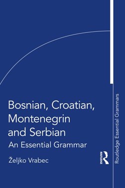 Bosnian, Croatian, Montenegrin and Serbian by Zeljko Vrabec