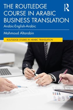 The Routledge course in Arabic business translation by Mahmoud Altarabin