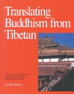 Translating Buddhism from Tibetan by Joe Wilson
