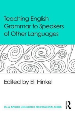 Teaching English grammar to speakers of other languages by Eli Hinkel