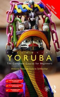 Colloquial Yoruba by Antonia Yétúndé Folárìn Schleicher