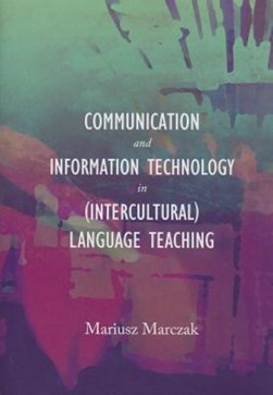 Communication and information technology in (intercultural) by Mariusz Marczak