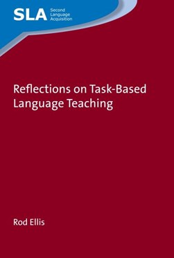 Reflections on Task-Based Language Teaching by Rod Ellis