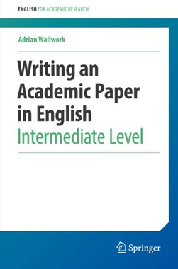 Writing an academic paper in English. Intermediate level by Adrian Wallwork