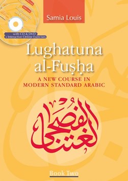 Lughatuna Al-Fusha, Book 2 by Samia Louis