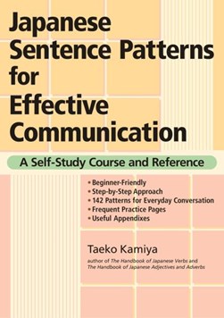 Japanese sentence patterns for effective communication by Taeko Kamiya
