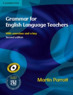 Grammar For English Language Teachers 2Ed by Martin Parrott