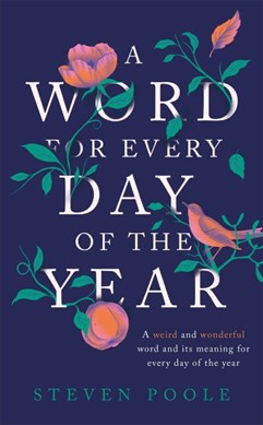 A word for every day of the year by Steven Poole