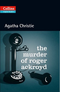 The murder of Roger Ackroyd by Agatha Christie