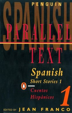 Spanish Short Stories 1 Parallel Tex by Jean Franco