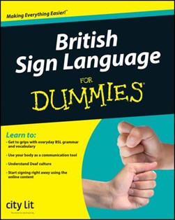 British sign language for dummies by City Lit Centre for the Deaf
