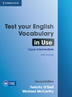 Test your English vocabulary in use. Upper-intermediate with by Felicity O'Dell