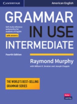 Grammar in use Intermediate Student's book with answers and interactive ebook by Raymond Murphy
