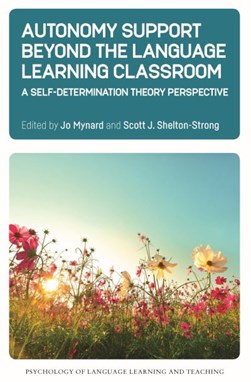 Autonomy support beyond the language learning classroom by Jo Mynard