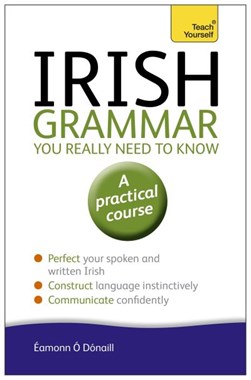 Ty Irish Grammar You Really Need To Know by Éamonn Ó Dónaill