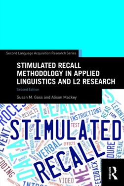 Stimulated recall methodology in applied linguistics and L2 by Susan M. Gass