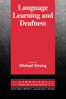 Language Learning and Deafness by Michael Strong