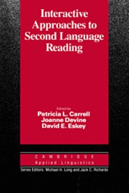 Interactive Approaches to Second Language Reading by Patricia L. Carrell