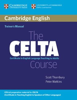 The CELTA course Trainer's manual by Scott Thornbury