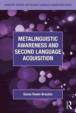 Metalinguistic awareness and second language acquisition by Karen Roehr-Brackin