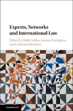 Experts, networks and international law by Holly Cullen