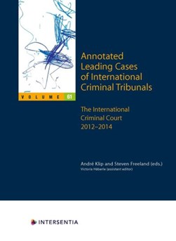 Annotated Leading Cases of International Criminal Tribunals by André Klip