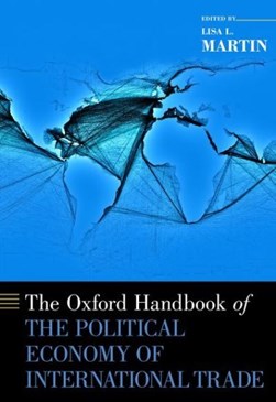 The Oxford handbook of the political economy of internationa by Lisa L. Martin