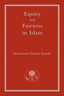 Equity and fairness in Islam by Mohammad Hashim Kamali